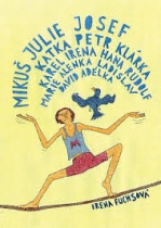 Mikuš Julie Josef Katka Petr Klárka Karel Irena Hana Rudolf Marie Alenka Ladislav David Adélka