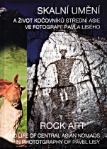 Skalní umění a život kočovníků střední Asie ve fotografiích Pavla Lisého