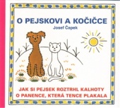 O pejskovi a kočičce - Jak si pejsek roztrhl kalhoty a O panence, která tence plakala