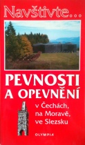 Navštivte... Pevnosti a opevnění v Čechách, na Moravě, ve Slezsku