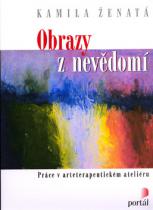 Obrazy z nevědomí - Arteterapie a sebezkušenost I