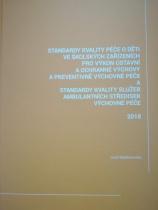Standardy kvality péče o děti ve školských zařízeních pro výkon ústavní a ochranné výchovy a preventivně výchovné péče a standardy kvality služeb ambulantních středisek výchovné péče
