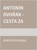 Antonín Dvořák - Cesta za slávou