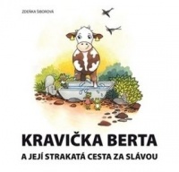 Kravička Berta a její strakatá cesta za slávou