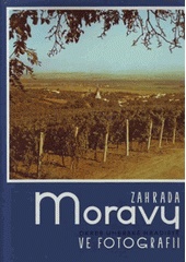 Zahrada Moravy : okres Uherské Hradiště ve fotografii