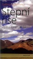 Stepní říše - Zpráva o Mongolsku