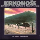 Krkonoše pohledem Jana Buchara a Josefa Vejnara