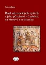 Řád německých rytířů a jeho působení v Čechách, na Moravě a ve Slezsku