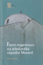Farní organizace na středověké západní Moravě