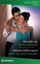 Touze neporučíš!; Jedna noc stačit nemůže!